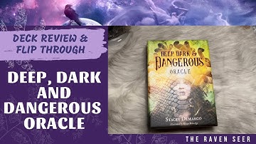 DECK REVIEW: DEEP, DARK & DANGEROUS ORACLE - what an absolute delight!