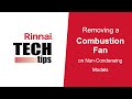 Removing the combustion fan on rinnai noncondensing water heaters