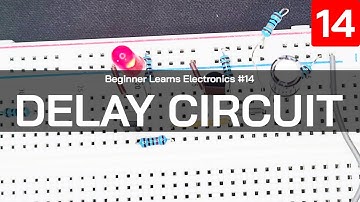 Beginner Builds Delay Circuit - Beginner Learns Electronics Ep14