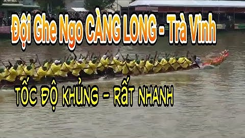 Màng khởi Động Tập Làm Quen Trên sông Máspero của Đội Ghe Ngo CÀNG LONG - Tốc Độ rất nhanh 2019