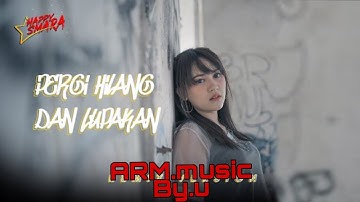 Happy Asmara - Pergi Hilang dan Lupakan (versi ARM.music By.U)