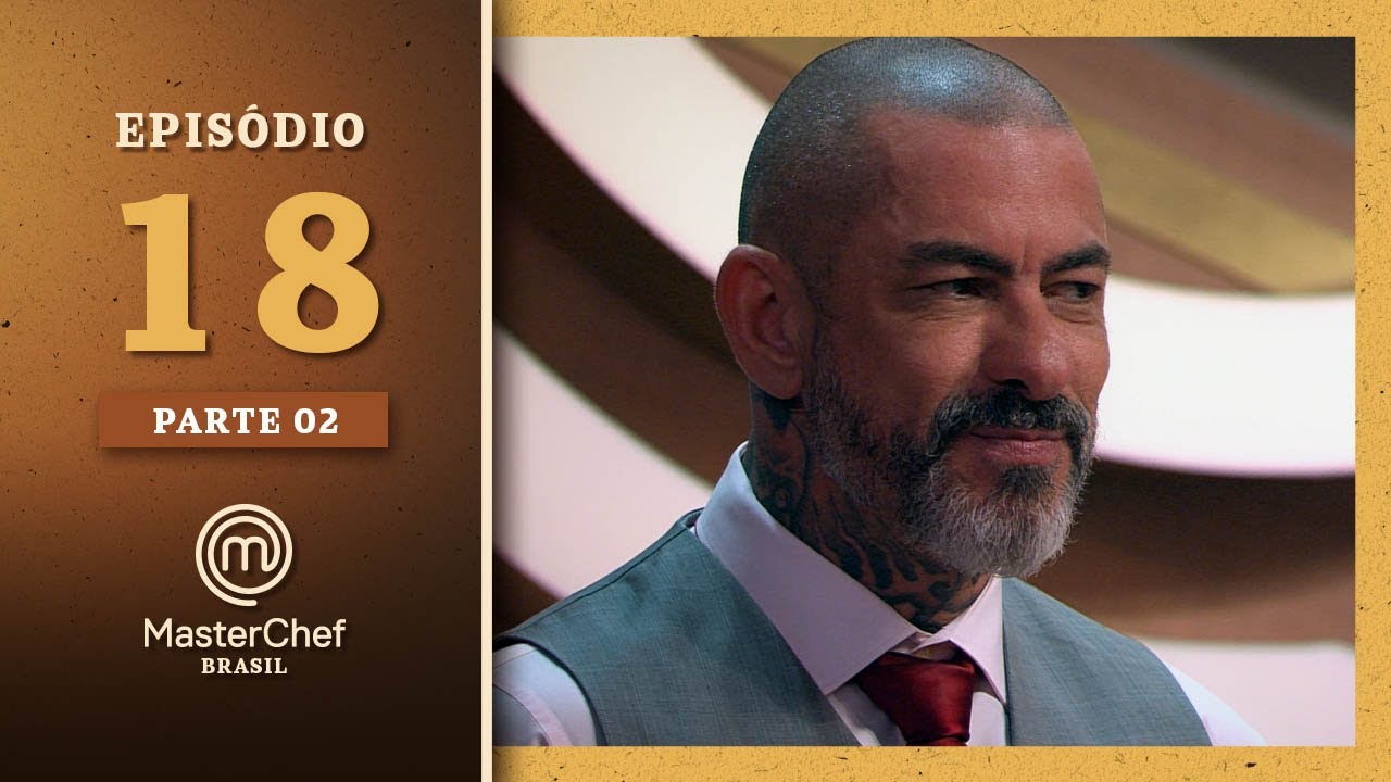 MASTERCHEF BRASIL (02/11/2021) | PARTE 2 | EP 18 | TEMP 08 | MasterChef Brasil