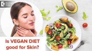 Is VEGAN DIET good for your SKIN | Know the Pros & Cons - Dr. Rasya Dixit | Doctors Circle
