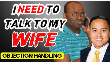 Sales Objection Handling: "I need to talk to my wife"