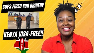 Cops Fired For Seeking Bribe; Kenya Becomes Visa-Free