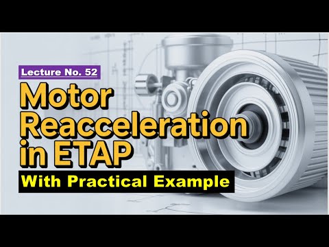 Lecture 52 ✌️Motor Reacceleration studies Example 👍 Free Etap Course online