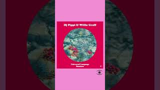 DJ Pippi & Willie Graff 'Universal Language (Full Remixes)' OUT - 0370