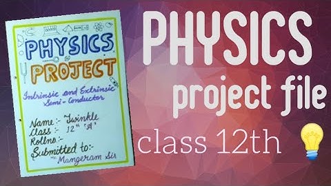 PHYSICS Project file on  { Semiconductors } # creative idea