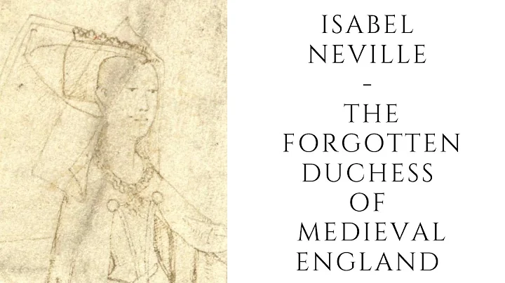 Isabel Neville  - The Forgotten Duchess Of Medieva...