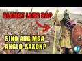 &quot;ANG KASAYSAYAN NG MGA ANGLO-SAXON&quot;