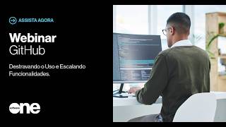 GitHub – Destravando o Uso e Escalando Funcionalidades