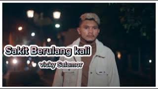 Vicky salamor _ Sakit Berulang kali (2024)