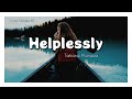 Helplessly - Tatiana Manaois [ OFFICIAL LYRICS VIDEO]