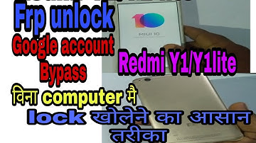 Xiaomi Redmi Y1/Y1 Lite frp unlock or Google account Bypass without pc