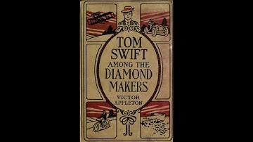 Tom Swift Among the Diamond Makers by Victor Appleton - Audiobook