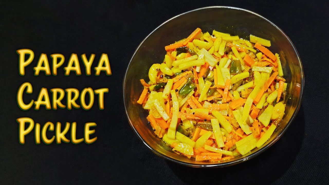 Papaya Carrot Pickle കപ്ലങ്ങ കാരറ്റ് അച്ചാർ KeralaCurry YouTube