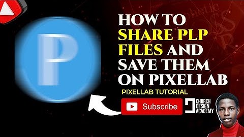 HOW TO SHARE PLP FILES AND SAVE THEM ON PIXELLAB