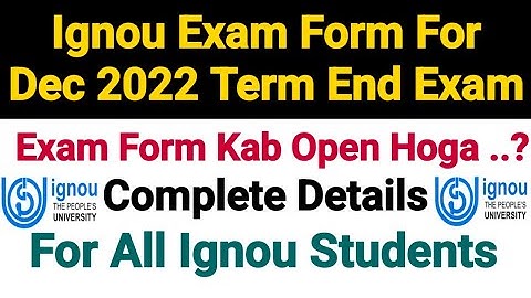 Ignou Exam Form For Dec 2022 Term End Exam || Ignou Exam Form kab Open Hoga ? || Latest Updates