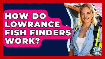 How Do Lowrance Fish Finders Work? - Boat Life Masters