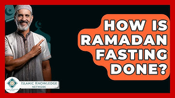How Is Ramadan Fasting Done? - Islamic Knowledge Network