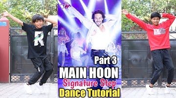Main Hoon - Tiger Shroff  Singnature Step Dance Tutorial | Part-3 | Step by Step | Munna Michael