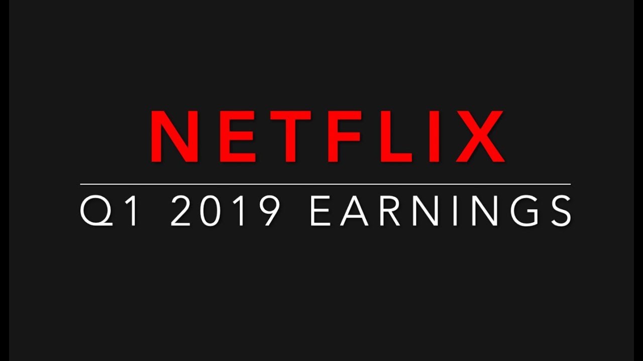 Netflix Inc (NFLX) Q1 2019 Earnings Call Transcript