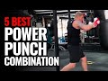 My 5 Favorite "Power Punch" Combinations in Boxing