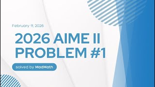 2026 AIME II Problem #1