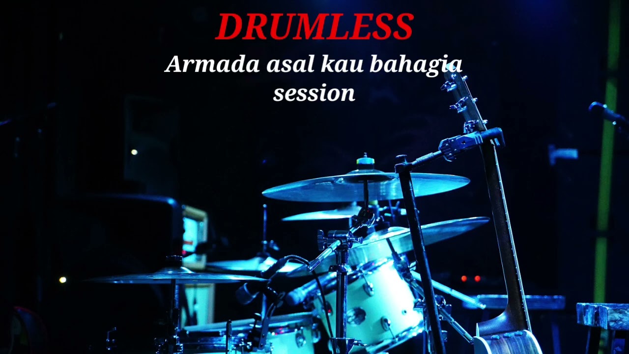 ARMADA ASAL KAU BAHAGIA SESSION - DRUMLESS 