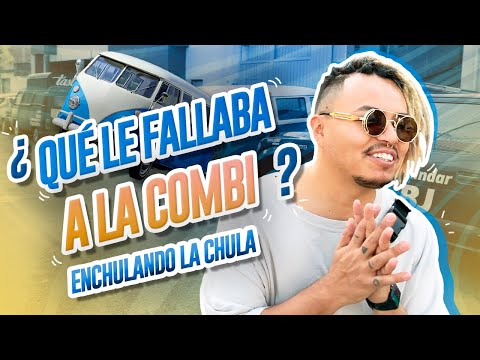 LA COMBI VOLVIÓ A JALAR DESPUÉS DE DOS MESES - ENCHULANDO LA CHULA - Lalo Elizarrarás.