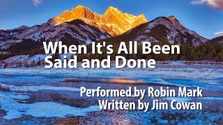 When It's All Been Said and Done (Robin Mark) - Lyric Video