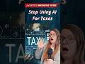 Stop Using AI For Taxes #SmallBusinessMarketing #BusinessOwner #Cybersecurity #ArtificialIntelligenc