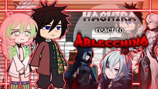 : Hashira react to Arlecchino ||KNY|| ||GENSHINIMPACT||