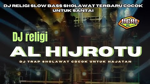 DJ TRAP SHOLAWAT AL HIJROTU RELIGI VIRAL COCOK BUAT HAJATAN BASS GLERR