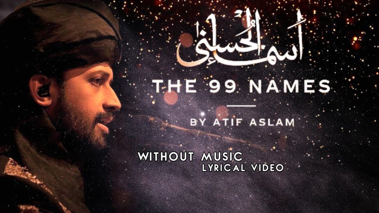 ASMA-UL-HUSNA : Atif Aslam | ( Vocals Only ) Without Music ASMA-UL-HUSNA : Atif Aslam | ( Vocals Only ) Without Music