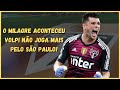 VOLPI NÃO JOGA MAIS PELO SÃO PAULO!