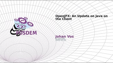 OpenJFX: An Update on Java on the Client (Johan Vos)