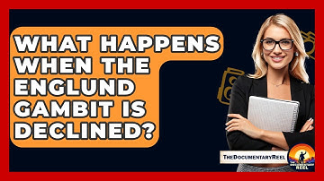 What Happens When The Englund Gambit Is Declined? - The Documentary Reel