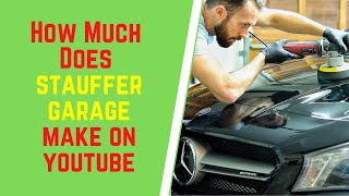 How Much Does Stauffer Garage Make On Youtube,Stauffer Garage Net Worth