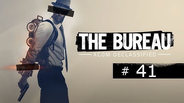 The Bureau: XCOM Declassified w/ MaM : Part 41