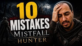 Mistfall Hunter | 10 Beginner Mistakes Everyone Makes