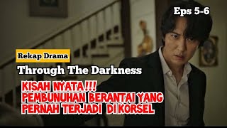 Pembunuhan Berantai yang pernah terjadi di Korea Selatan | Alur Cerita Through The Darkness Ep 5-6