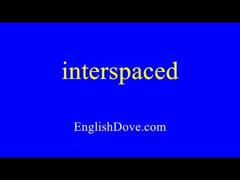 How to pronounce interspaced in American English