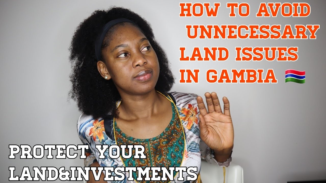 5 important steps you need to take when buying land in Gambia/protect
