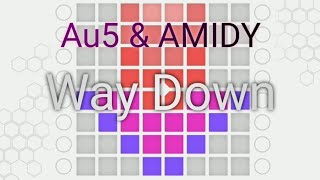 Au5 × AMIDY - Way Down || Unipad Cover