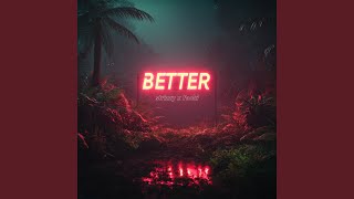 Better
