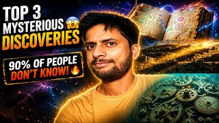 Top 3 Most Mysterious Discoveries in the World 😱 | 90% People Don't Know These Secrets!