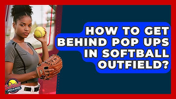 How To Get Behind Pop Ups In Softball Outfield? - Softball Basics and Beyond