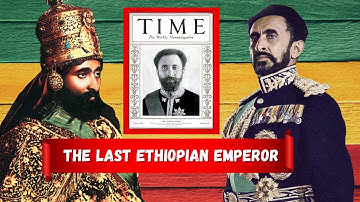 Haile Selassie I: The Man, the Myth, the Legacy | Ethiopia
