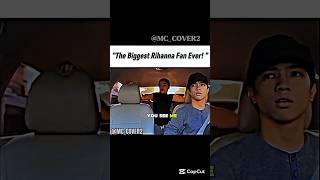 work work Rihannathe biggest Rihanna fan ever